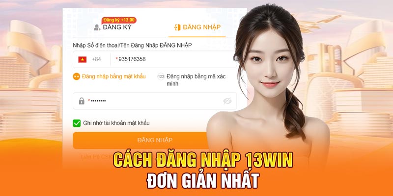 Cách đăng nhập 13win đơn giản nhất