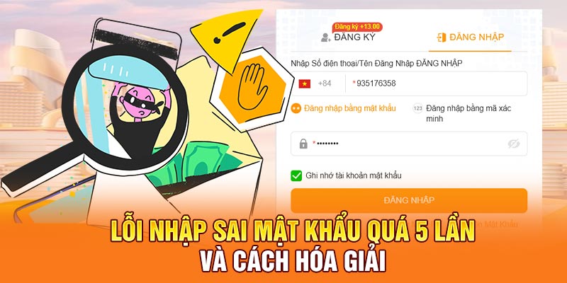 Lỗi nhập sai mật khẩu quá 5 lần và cách hóa giải