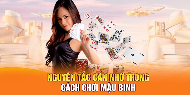 Nguyên tắc cần nhớ trong cách chơi mậu binh