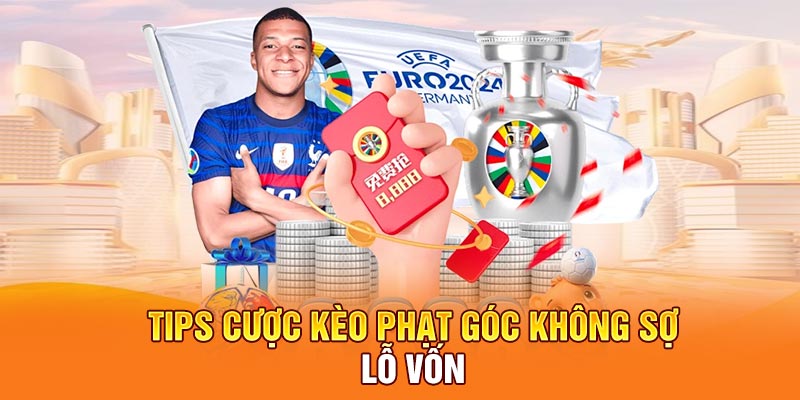 Tips cược kèo phạt góc không sợ lỗ vốn