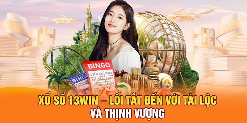 Xổ Số 13Win – Lối Tắt Đến Với Tài Lộc Và Thịnh Vượng